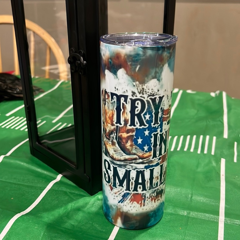 20oz Try that in a small town tumbler